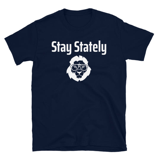 Stay Stately Short-Sleeve Unisex T-Shirt