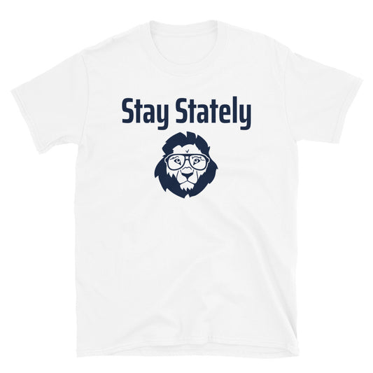 Stay Stately Short-Sleeve Unisex T-Shirt