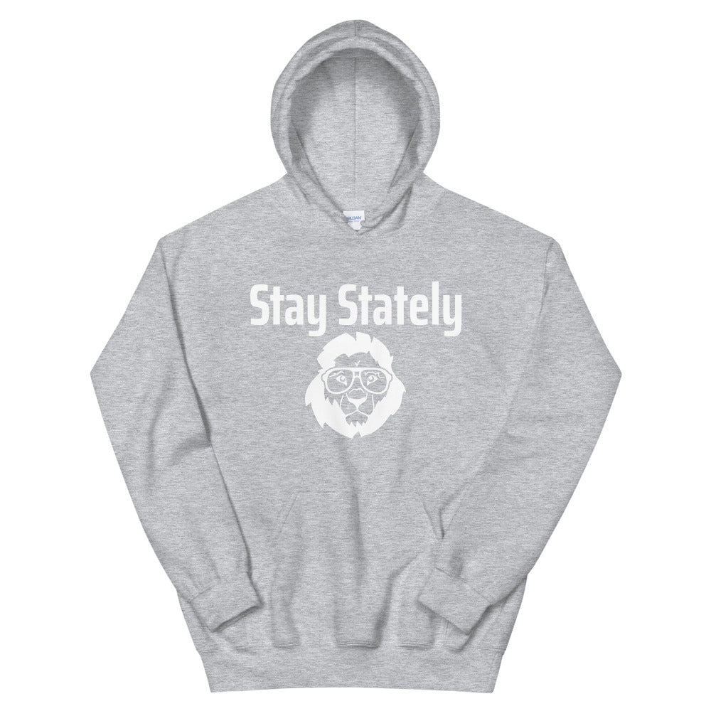 Stay Stately Unisex Hoodie